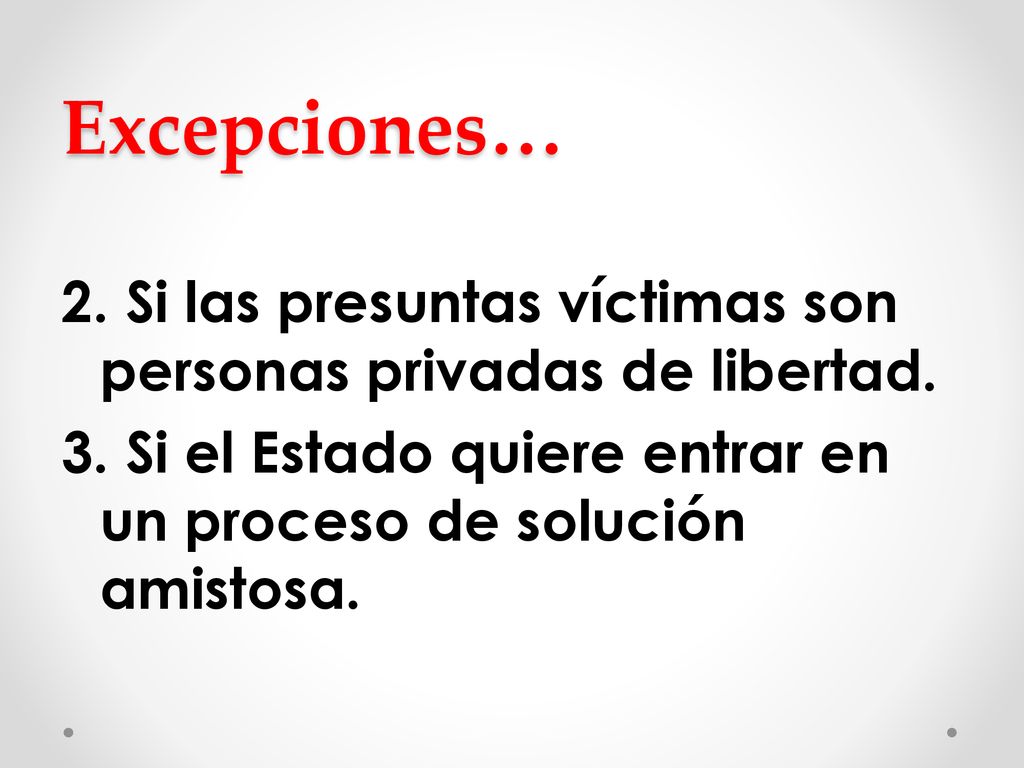 Excepciones… 2. Si las presuntas víctimas son personas privadas de libertad.