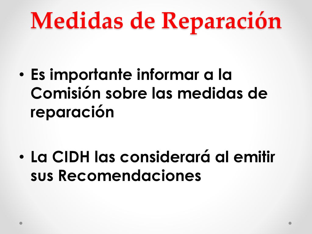 Medidas de Reparación Es importante informar a la Comisión sobre las medidas de reparación.