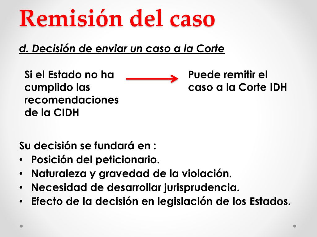 Remisión del caso d. Decisión de enviar un caso a la Corte