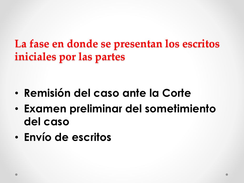 La fase en donde se presentan los escritos iniciales por las partes