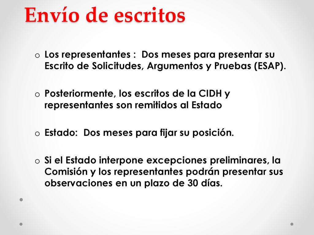 Envío de escritos Los representantes : Dos meses para presentar su Escrito de Solicitudes, Argumentos y Pruebas (ESAP).