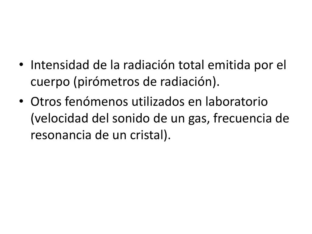 Intensidad de la radiación total emitida por el cuerpo (pirómetros de radiación).