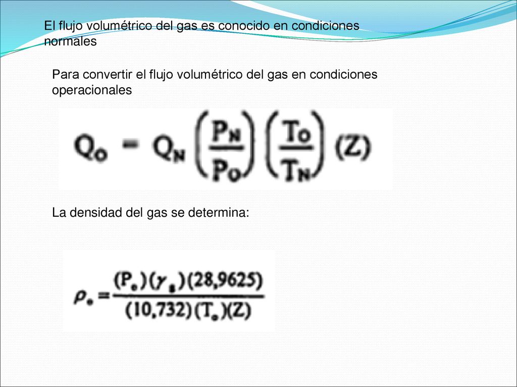 El flujo volumétrico del gas es conocido en condiciones normales