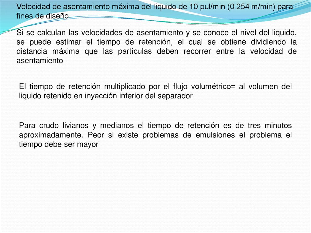 Velocidad de asentamiento máxima del liquido de 10 pul/min (0
