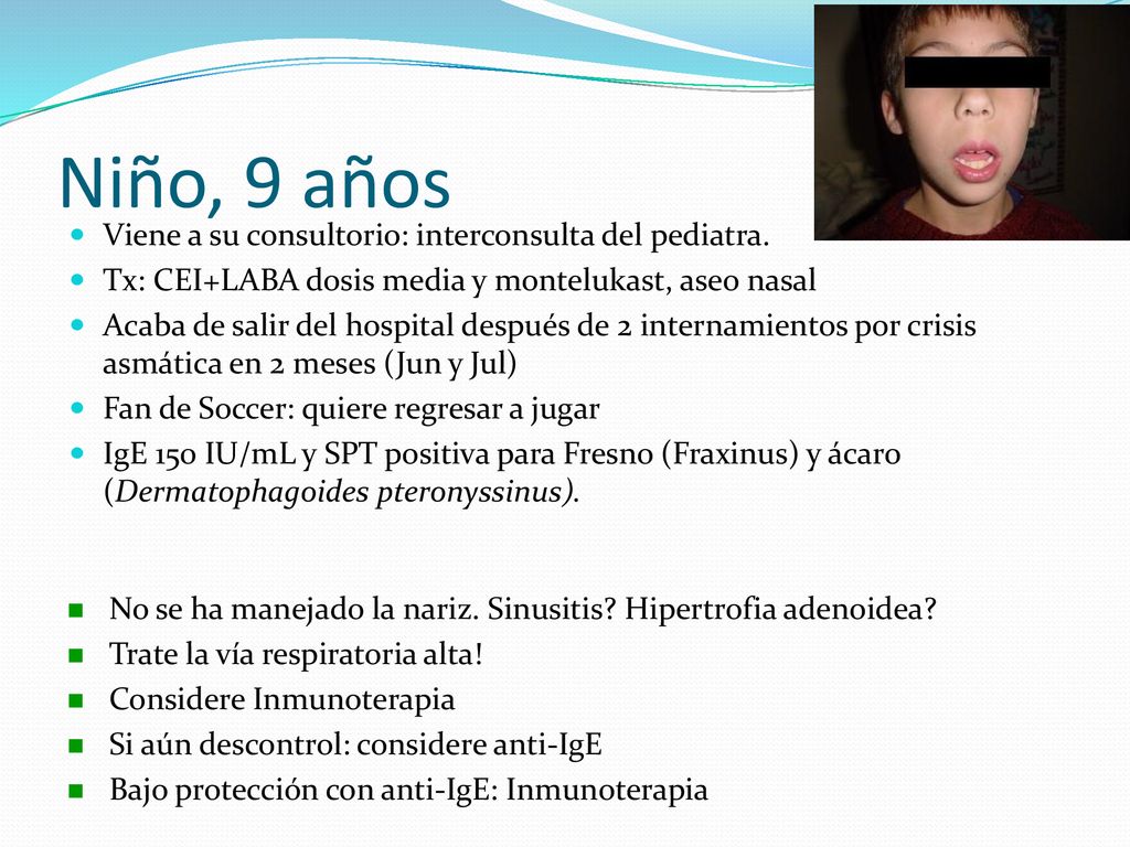 Niño, 9 años Viene a su consultorio: interconsulta del pediatra.