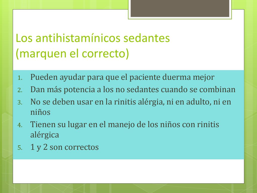 Los antihistamínicos sedantes (marquen el correcto)