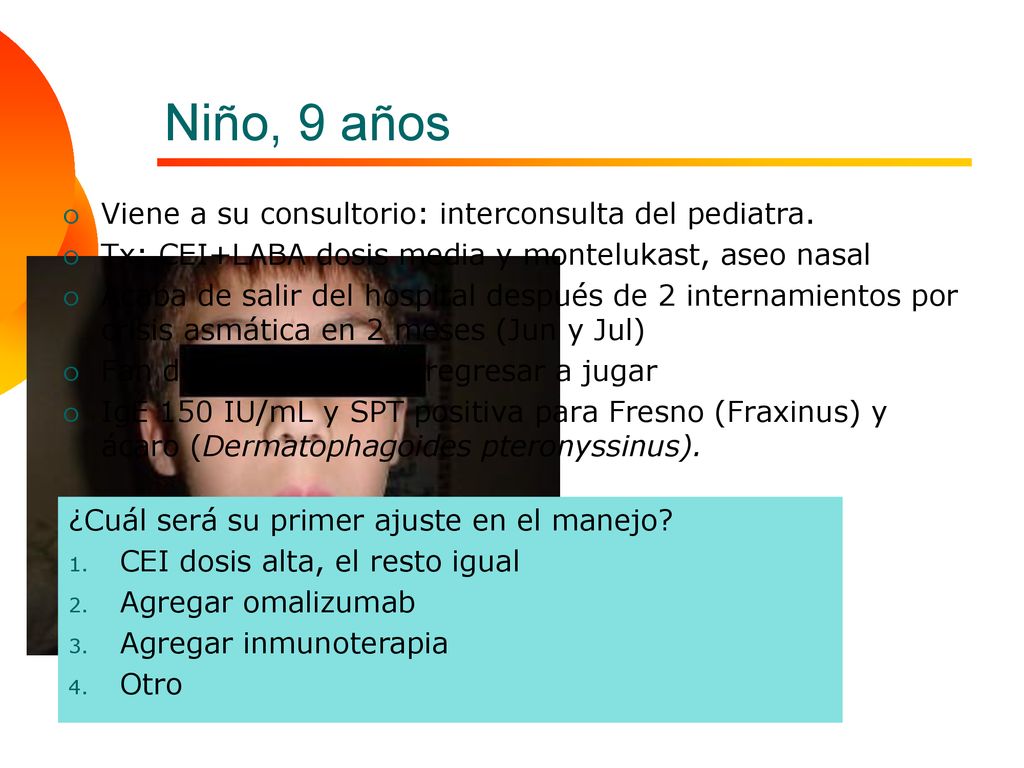Niño, 9 años Viene a su consultorio: interconsulta del pediatra.