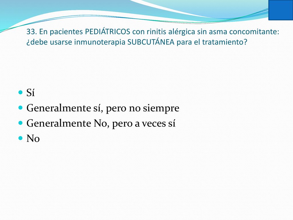 Generalmente sí, pero no siempre Generalmente No, pero a veces sí No