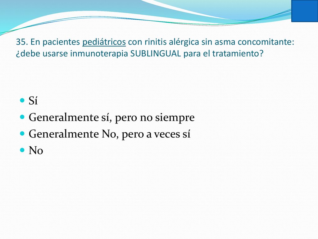 Generalmente sí, pero no siempre Generalmente No, pero a veces sí No