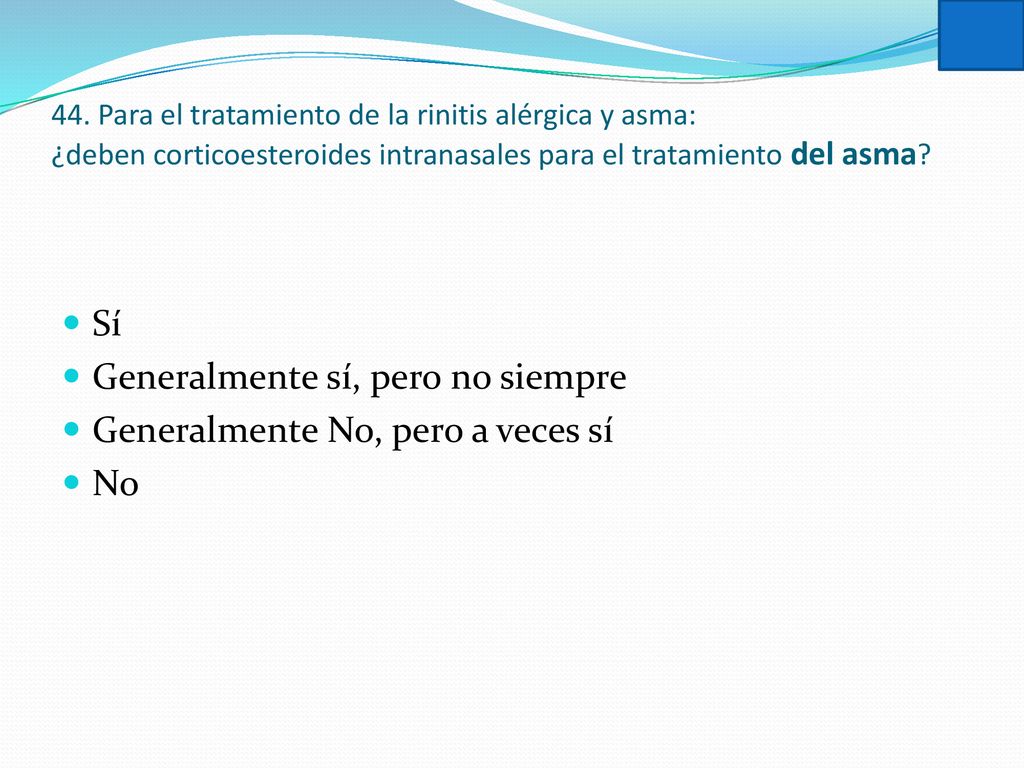Generalmente sí, pero no siempre Generalmente No, pero a veces sí No