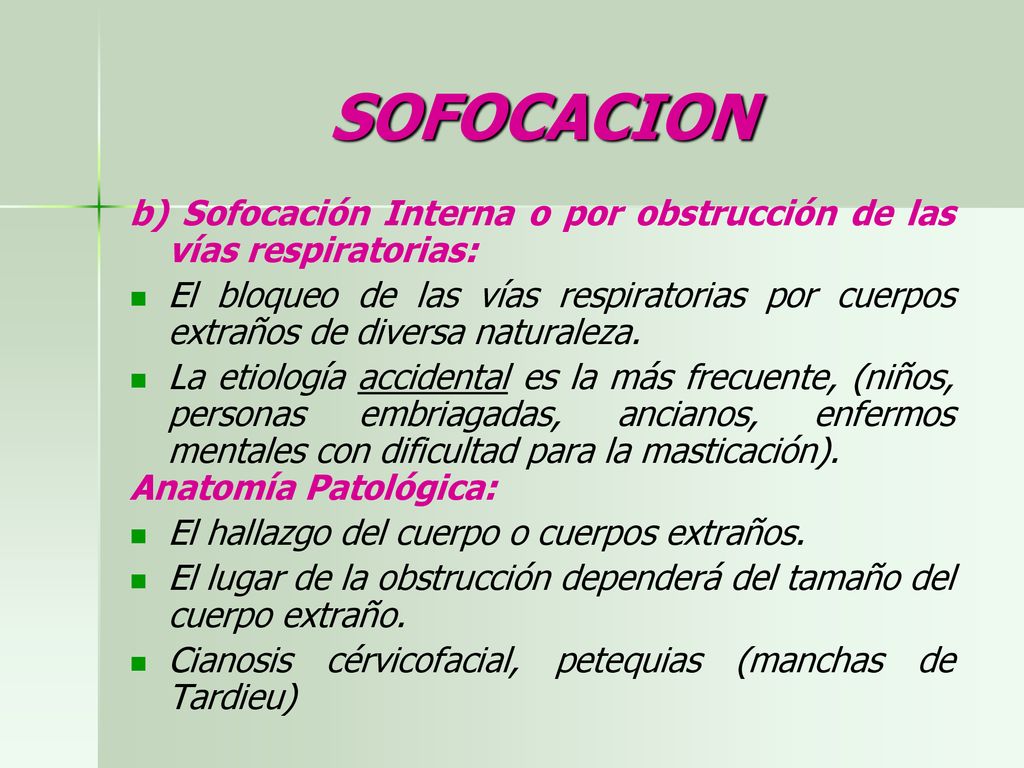 SOFOCACION b) Sofocación Interna o por obstrucción de las vías respiratorias: