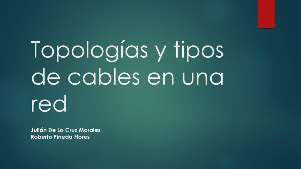 Topologías y tipos de cables en una red