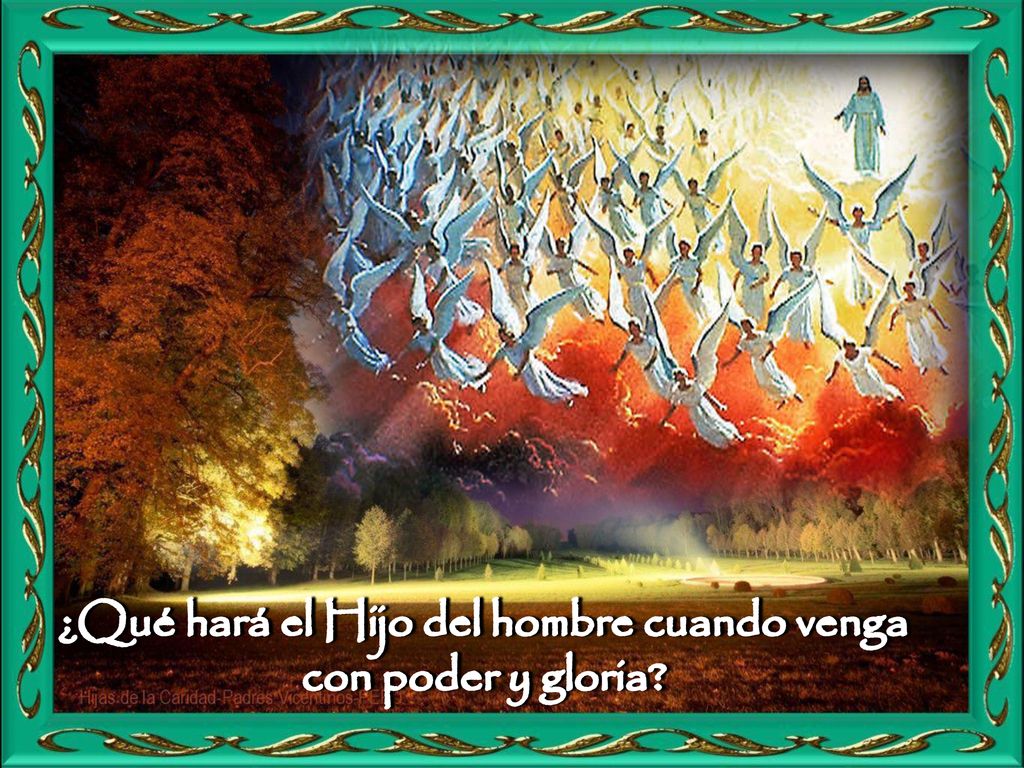 ¿Qué hará el Hijo del hombre cuando venga con poder y gloria