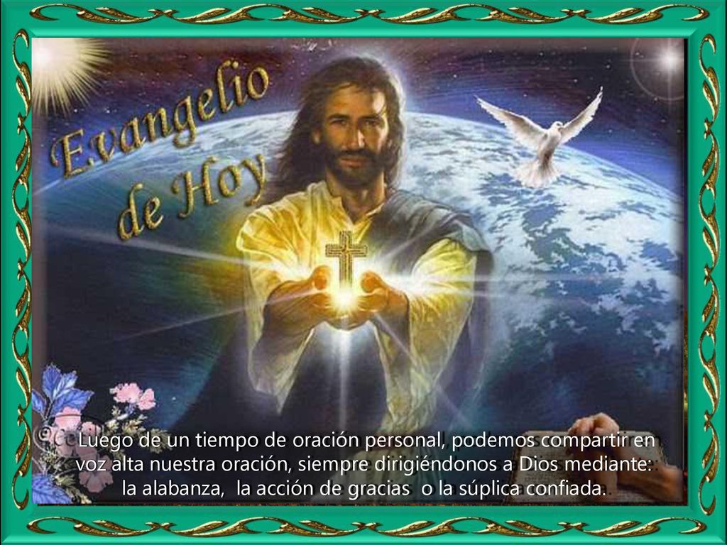 la alabanza, la acción de gracias o la súplica confiada.