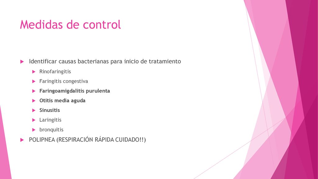 Medidas de control Identificar causas bacterianas para inicio de tratamiento. Rinofaringitis. Faringitis congestiva.