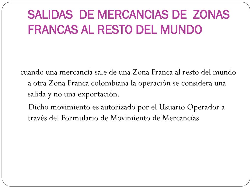 SALIDAS DE MERCANCIAS DE ZONAS FRANCAS AL RESTO DEL MUNDO