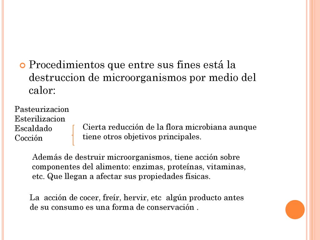 Procedimientos que entre sus fines está la destruccion de microorganismos por medio del calor: