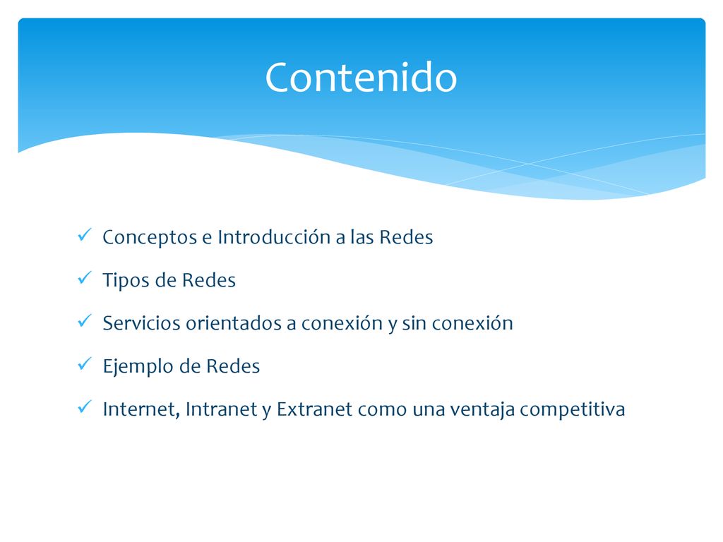 Contenido Conceptos e Introducción a las Redes Tipos de Redes