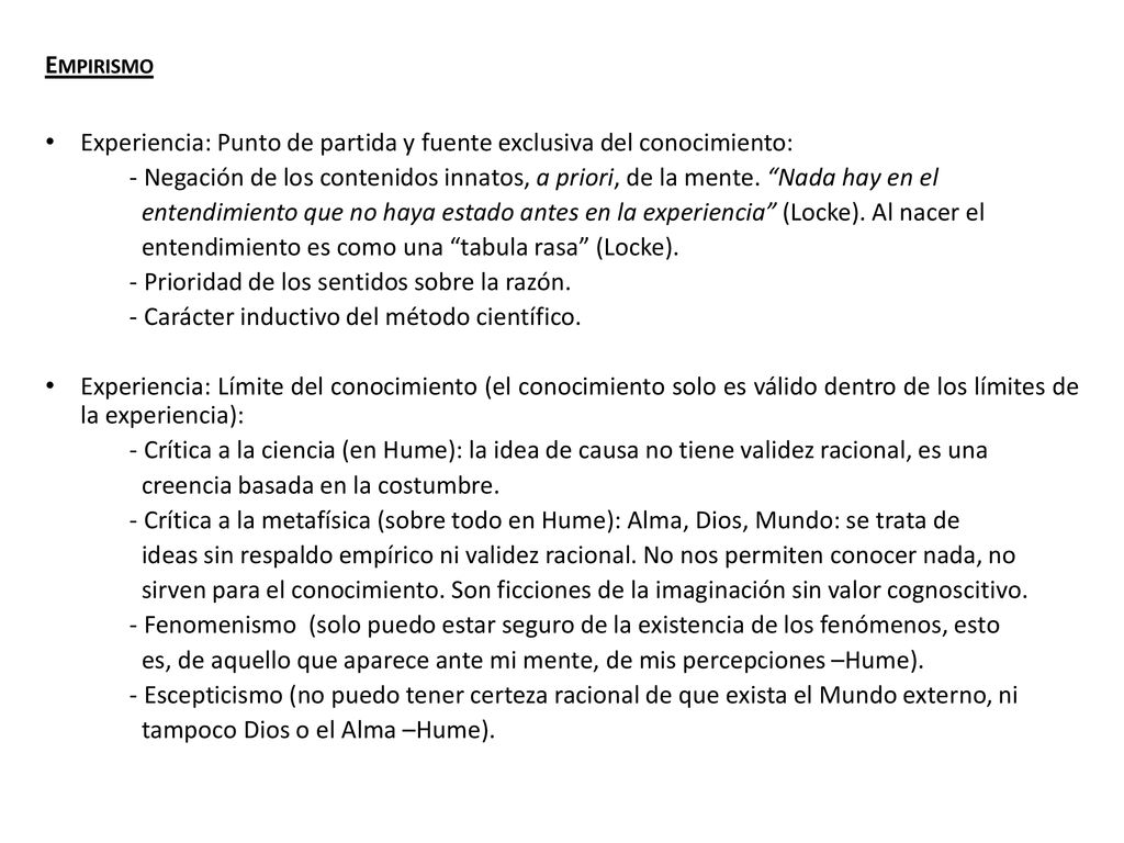 Empirismo Experiencia: Punto de partida y fuente exclusiva del conocimiento: