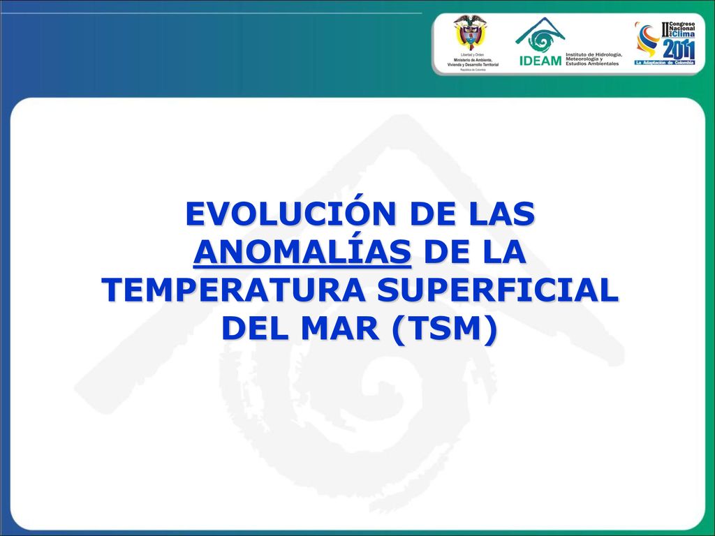 EVOLUCIÓN DE LAS ANOMALÍAS DE LA TEMPERATURA SUPERFICIAL DEL MAR (TSM)