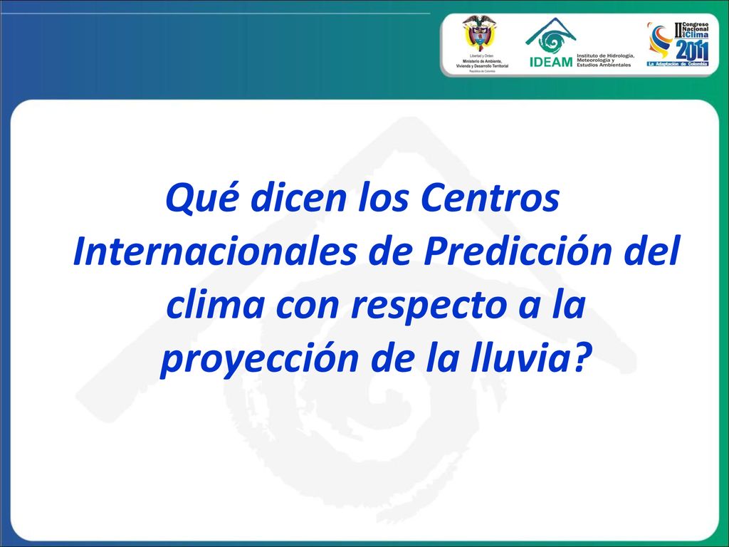 Qué dicen los Centros Internacionales de Predicción del clima con respecto a la proyección de la lluvia