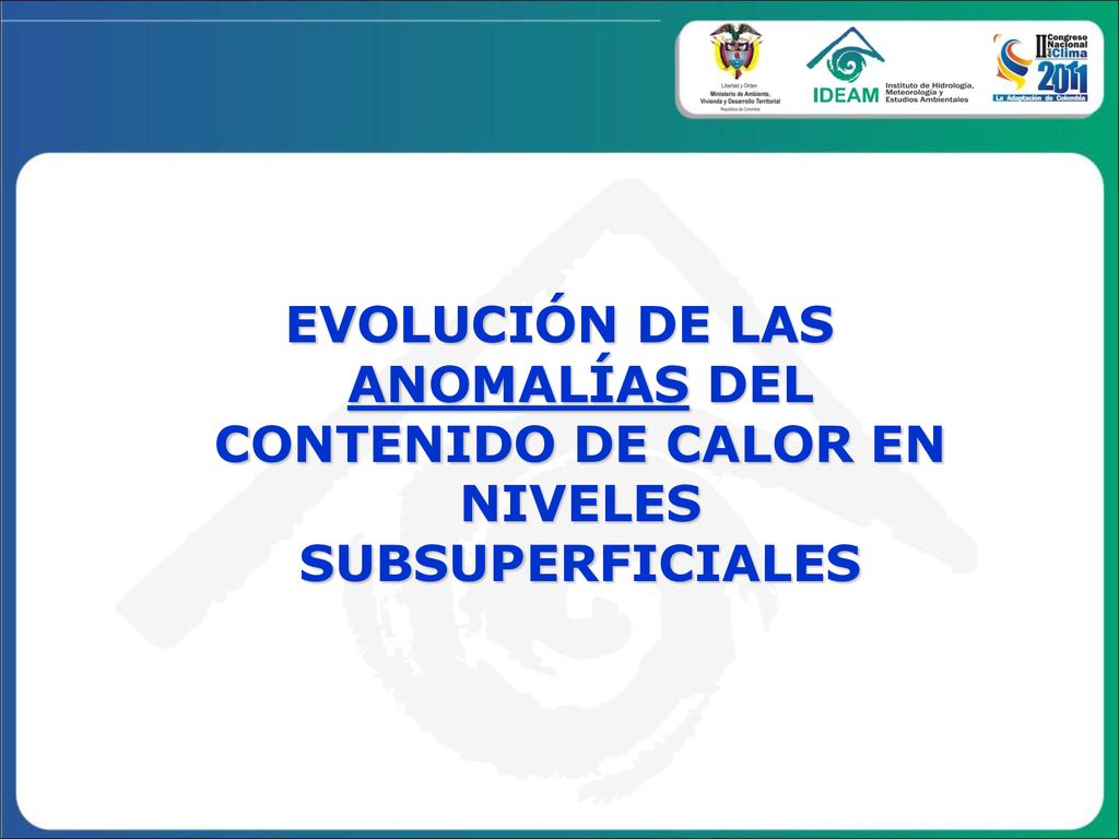 EVOLUCIÓN DE LAS ANOMALÍAS DEL CONTENIDO DE CALOR EN NIVELES SUBSUPERFICIALES