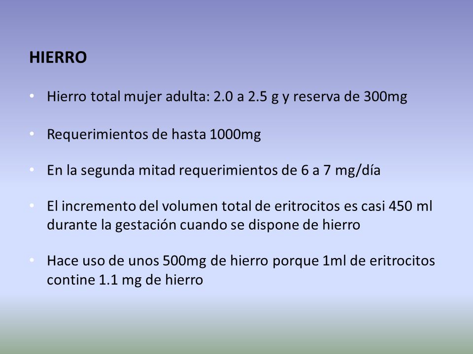 HIERRO Hierro total mujer adulta: 2.0 a 2.5 g y reserva de 300mg