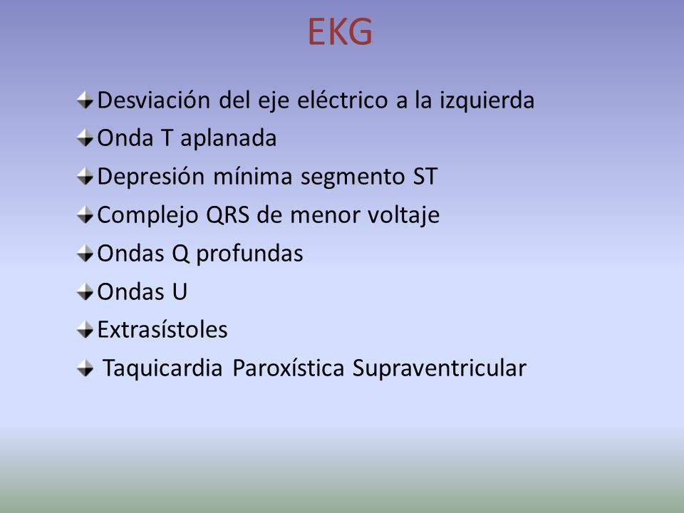EKG Desviación del eje eléctrico a la izquierda Onda T aplanada