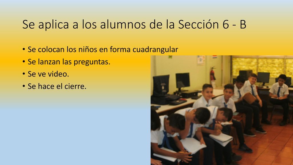 Se aplica a los alumnos de la Sección 6 - B