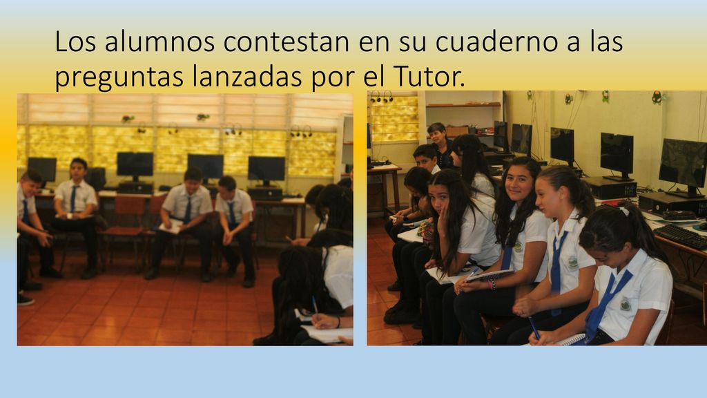 Los alumnos contestan en su cuaderno a las preguntas lanzadas por el Tutor.