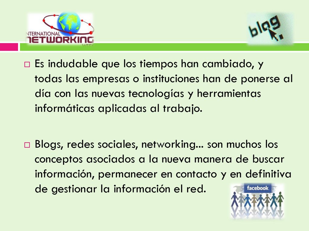 Es indudable que los tiempos han cambiado, y todas las empresas o instituciones han de ponerse al día con las nuevas tecnologías y herramientas informáticas aplicadas al trabajo.
