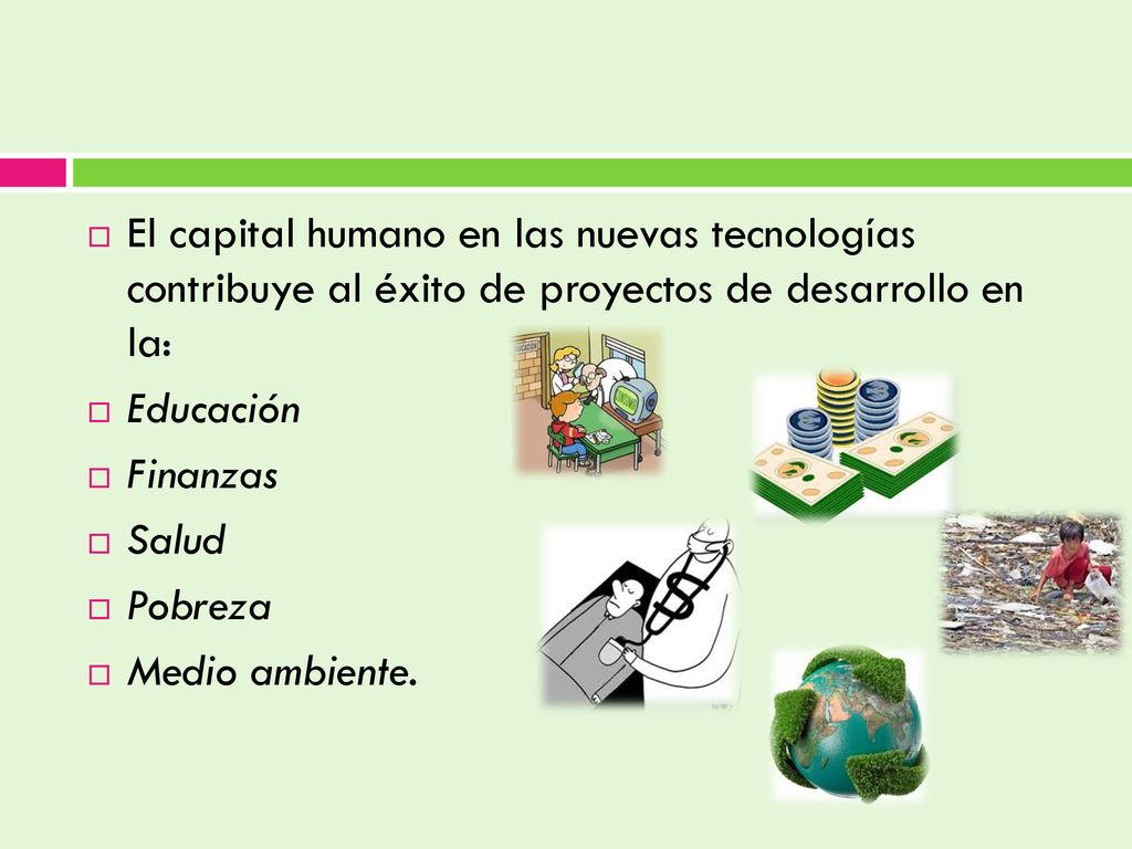 El capital humano en las nuevas tecnologías contribuye al éxito de proyectos de desarrollo en la: