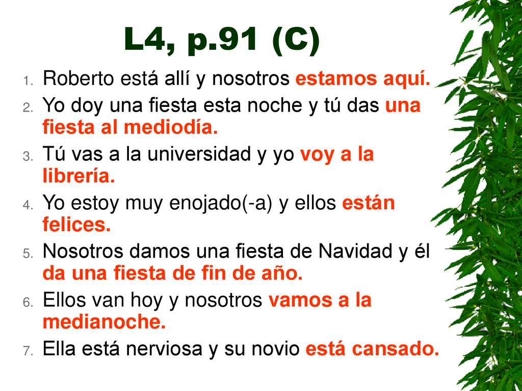 L4, p.91 (C) Roberto está allí y nosotros estamos aquí.