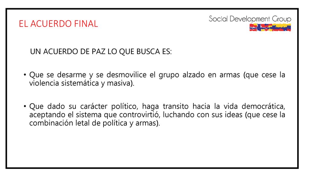 EL ACUERDO FINAL UN ACUERDO DE PAZ LO QUE BUSCA ES:
