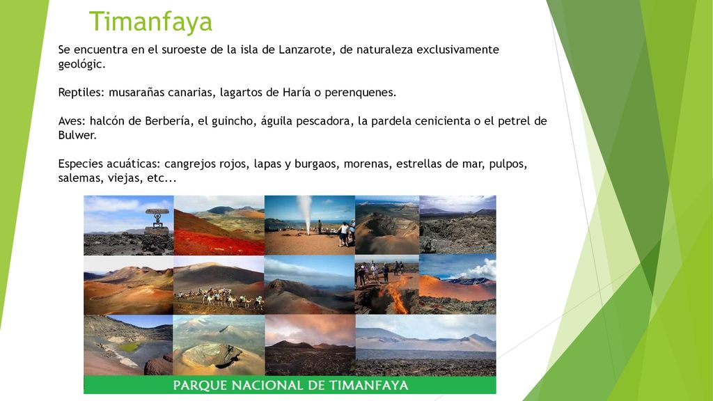 Timanfaya Se encuentra en el suroeste de la isla de Lanzarote, de naturaleza exclusivamente geológic.