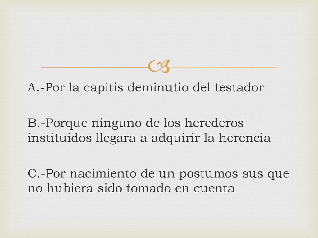 A. -Por la capitis deminutio del testador B