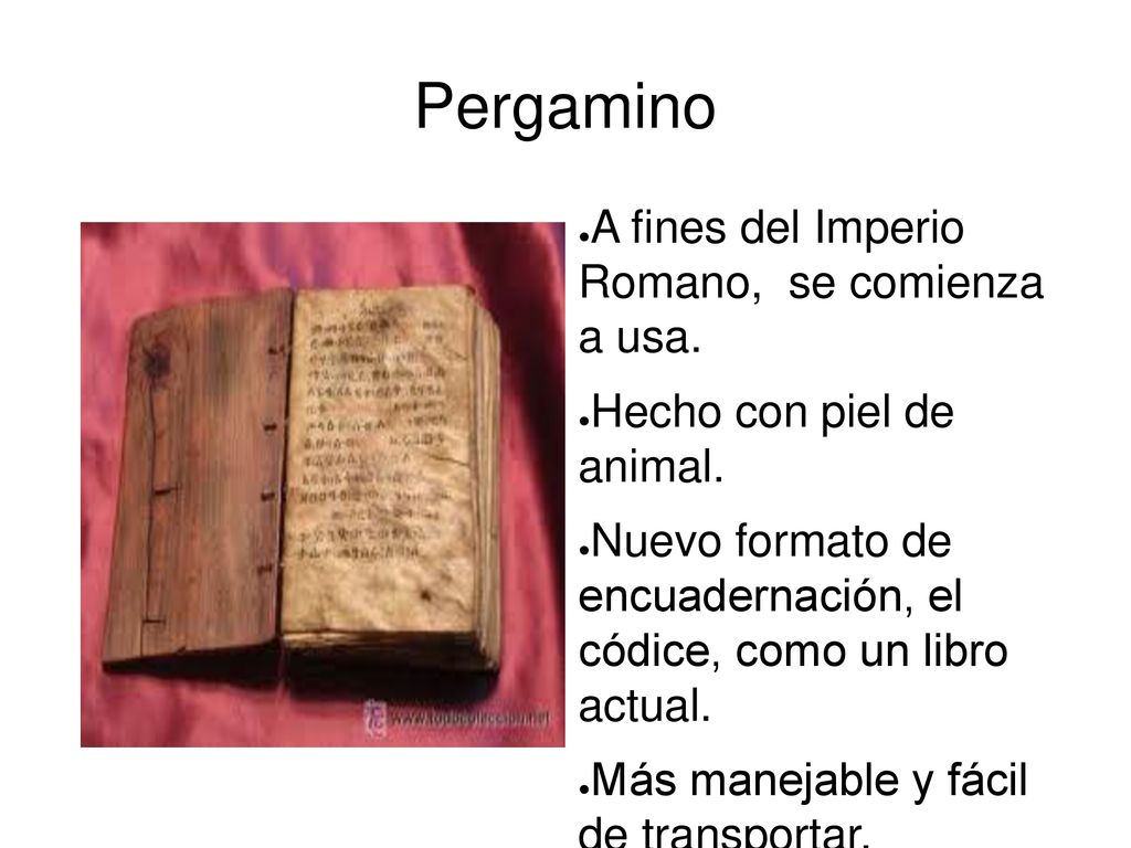 Pergamino A fines del Imperio Romano, se comienza a usa.
