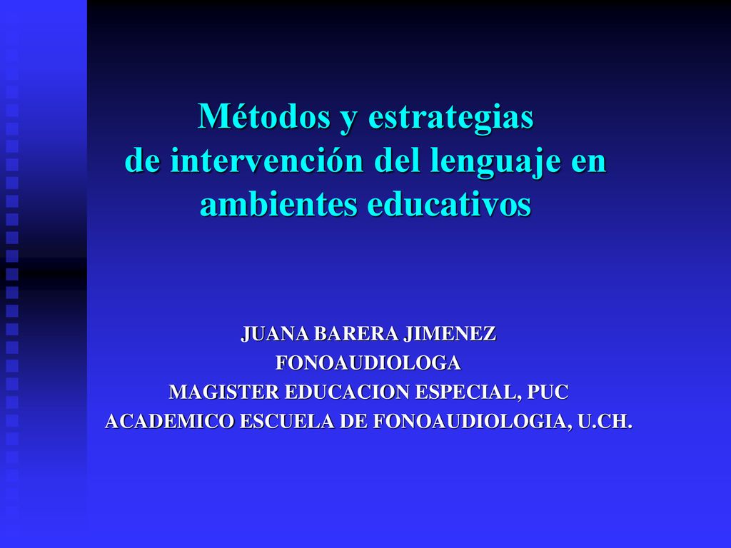 Métodos y estrategias de intervención del lenguaje en ambientes educativos