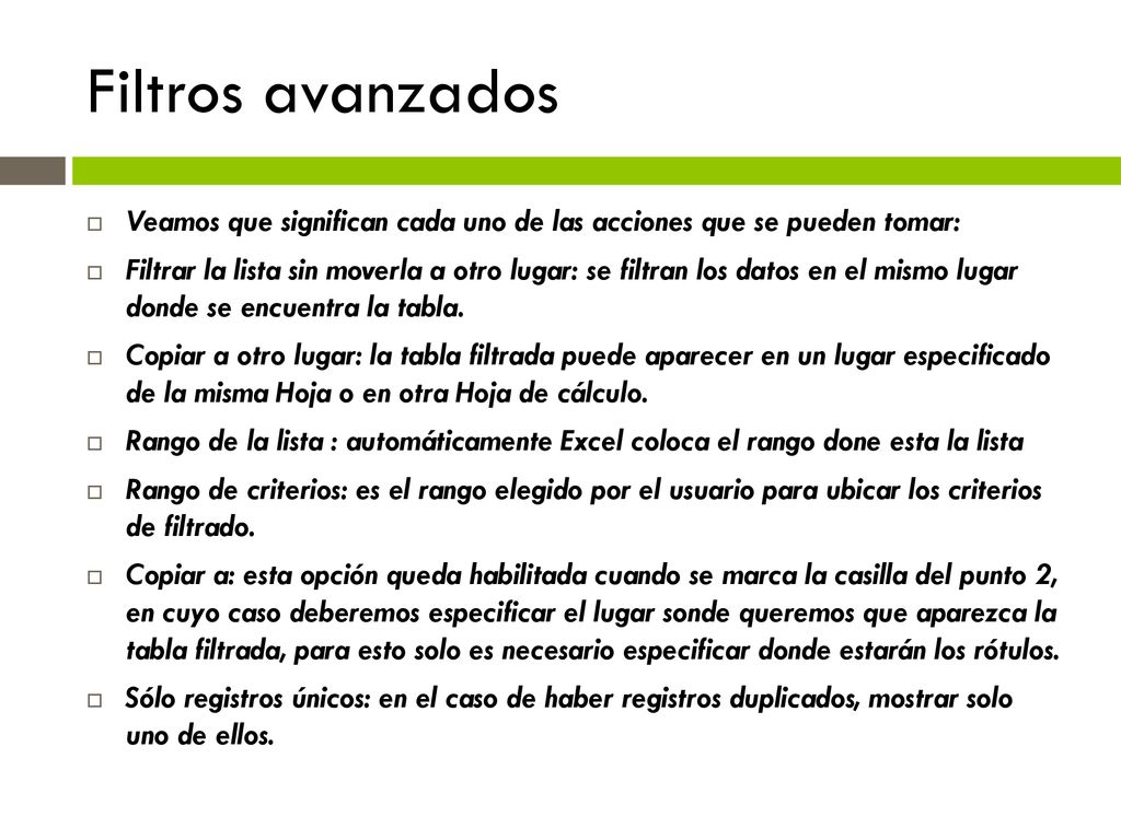 Filtros avanzados Veamos que significan cada uno de las acciones que se pueden tomar:
