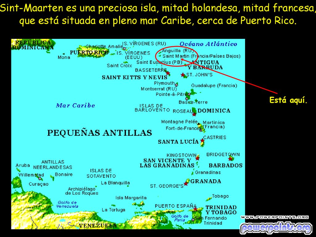 Sint-Maarten es una preciosa isla, mitad holandesa, mitad francesa, que está situada en pleno mar Caribe, cerca de Puerto Rico.