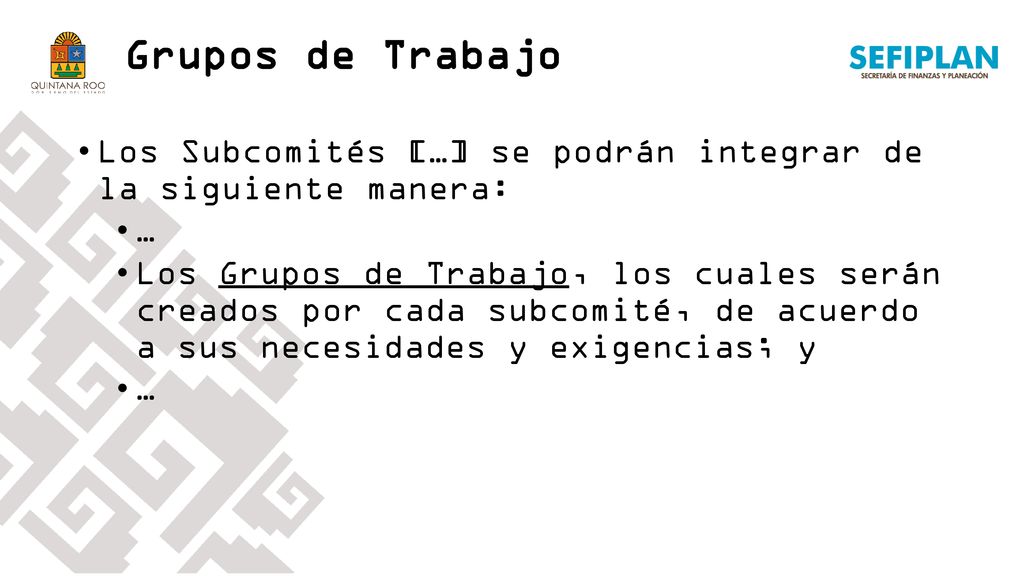 Grupos de Trabajo Los Subcomités […] se podrán integrar de la siguiente manera: …