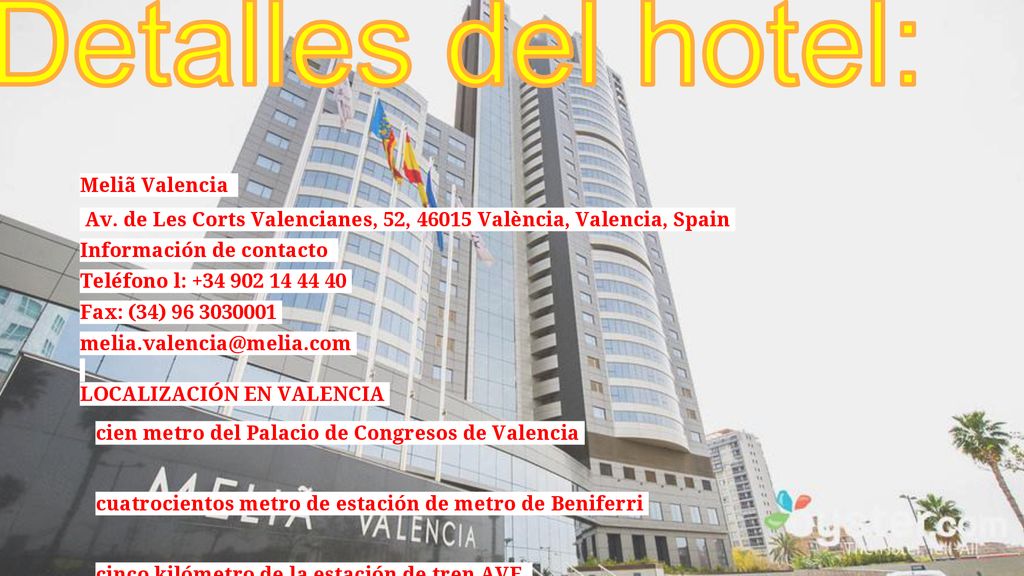 Detalles del hotel: Meliã Valencia. Av. de Les Corts Valencianes, 52, València, Valencia, Spain.
