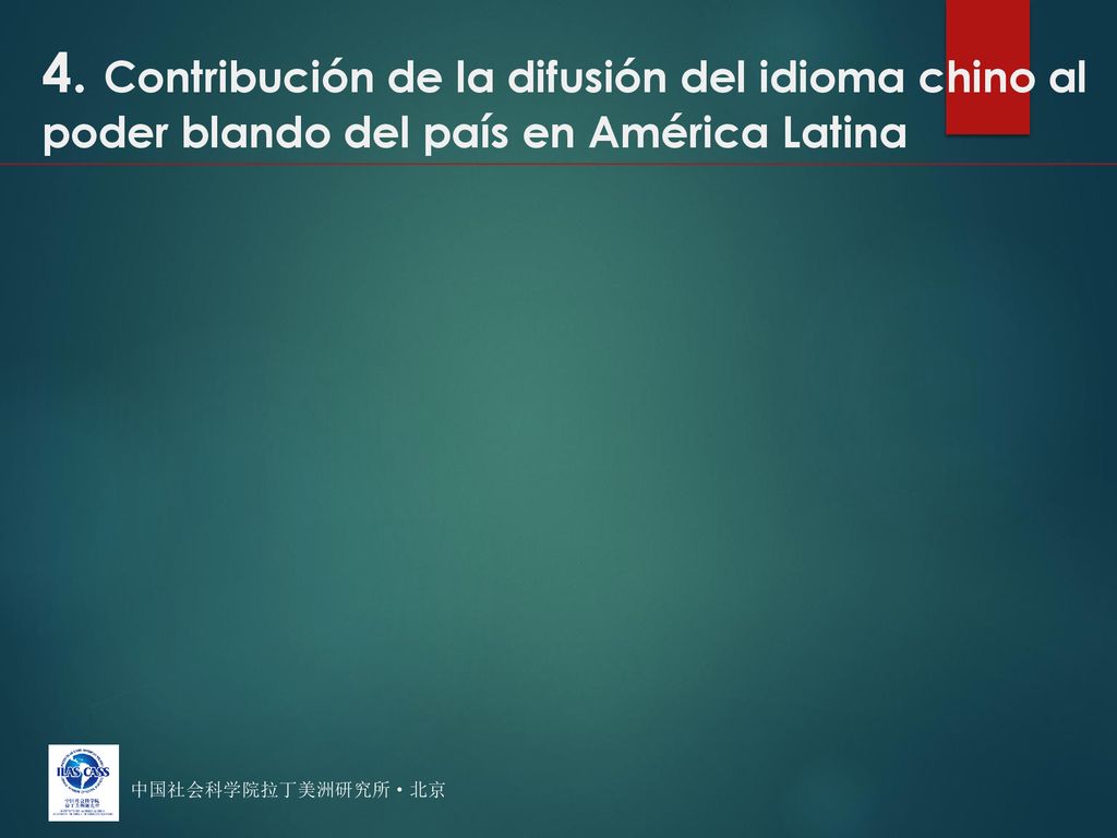 4. Contribución de la difusión del idioma chino al poder blando del país en América Latina