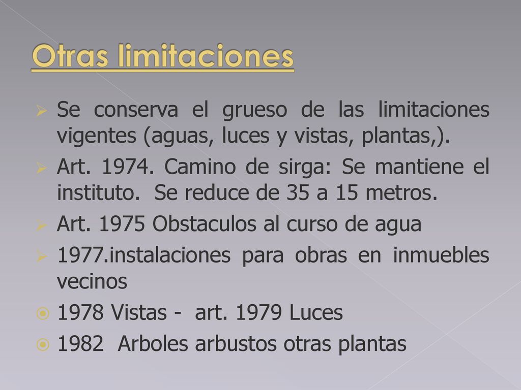 Otras limitaciones Se conserva el grueso de las limitaciones vigentes (aguas, luces y vistas, plantas,).