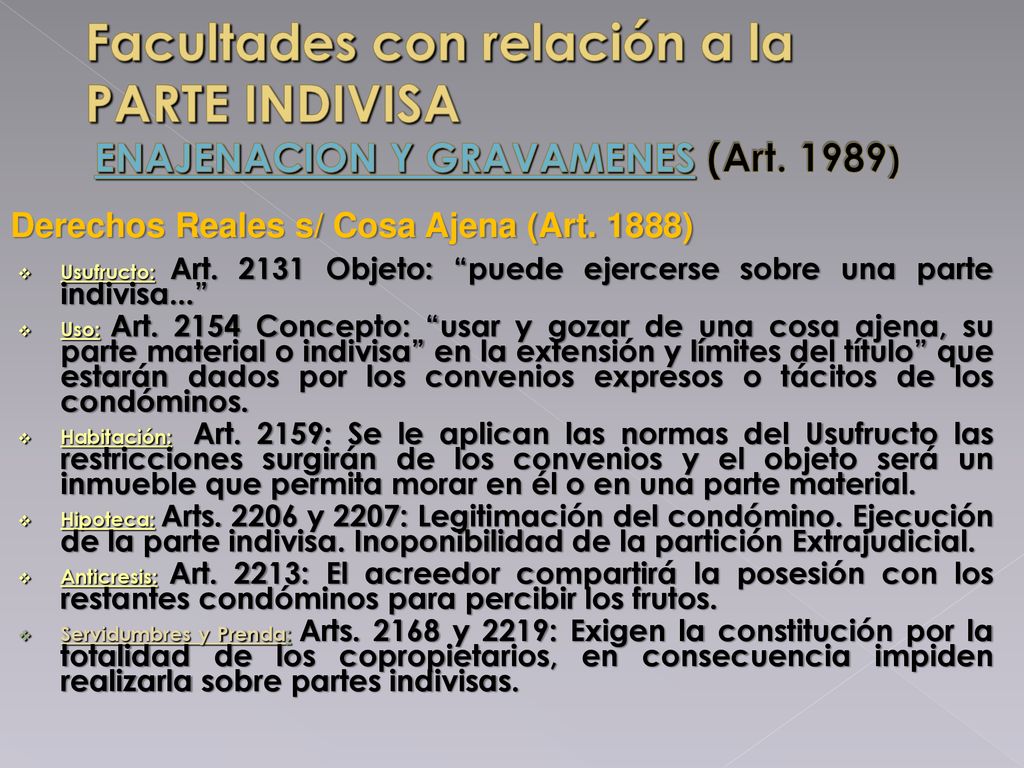 Facultades con relación a la PARTE INDIVISA ENAJENACION Y GRAVAMENES (Art. 1989)