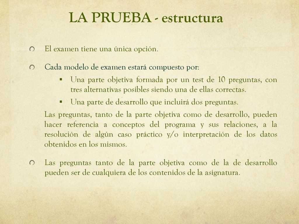 LA PRUEBA - estructura El examen tiene una única opción.