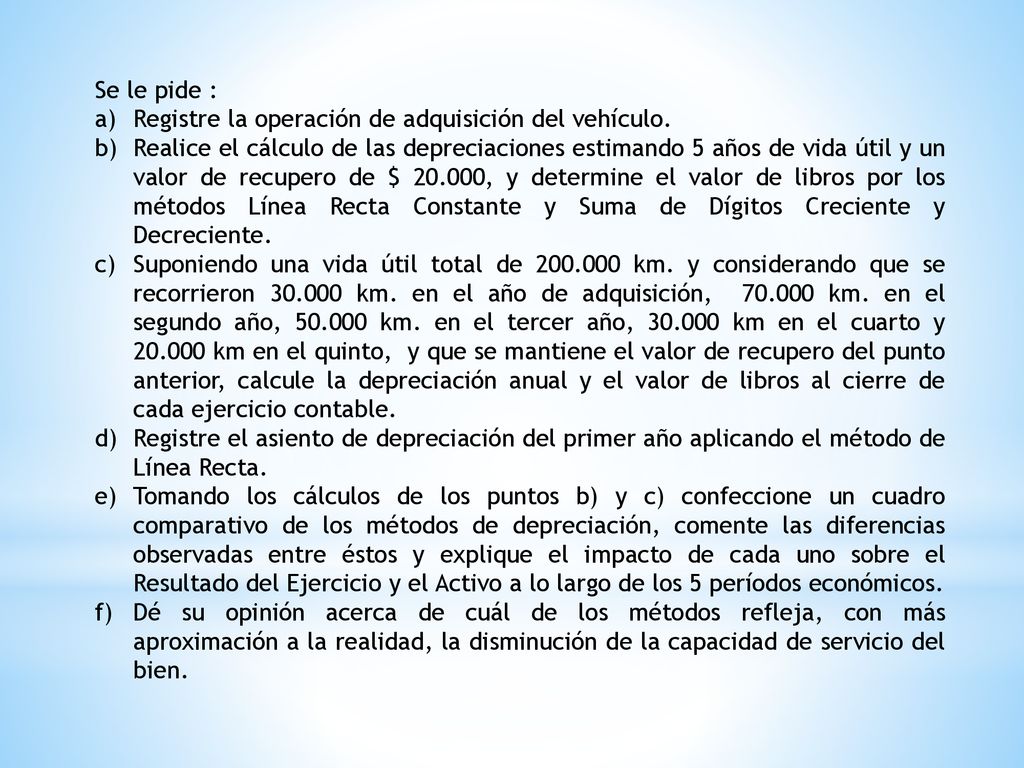 Se le pide : Registre la operación de adquisición del vehículo.