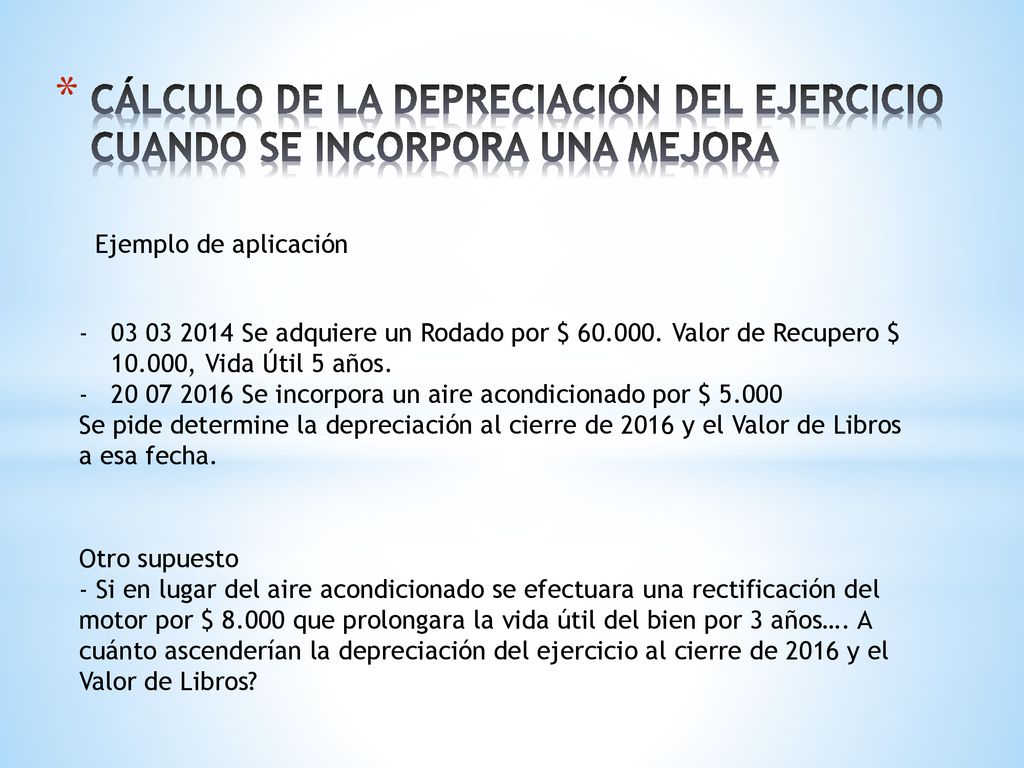 CÁLCULO DE LA DEPRECIACIÓN DEL EJERCICIO CUANDO SE INCORPORA UNA MEJORA