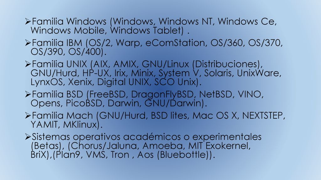 Familia Windows (Windows, Windows NT, Windows Ce, Windows Mobile, Windows Tablet) .