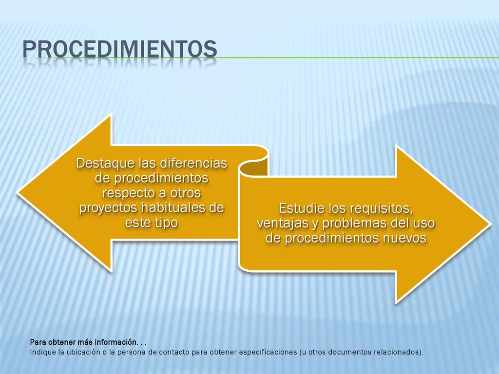 14/09/2018 Procedimientos. Destaque las diferencias de procedimientos respecto a otros proyectos habituales de este tipo.